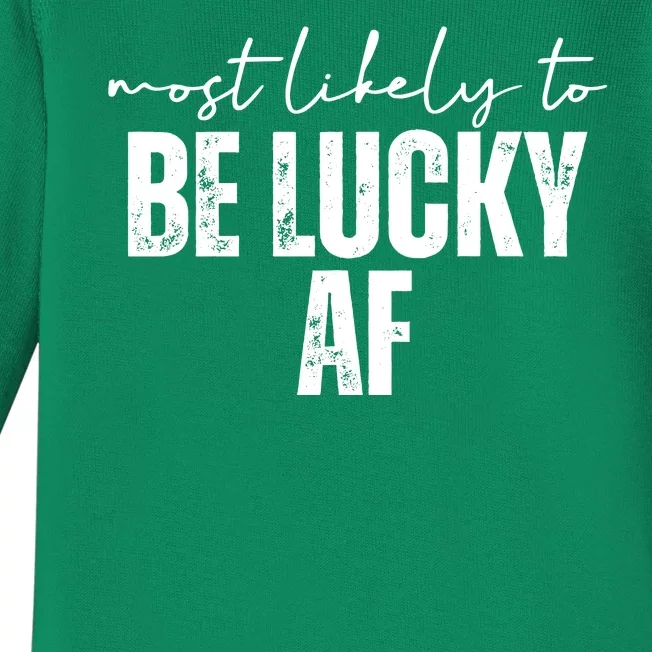 Most Likely To Be Lucky Af St Patricks Day Baby Long Sleeve Bodysuit