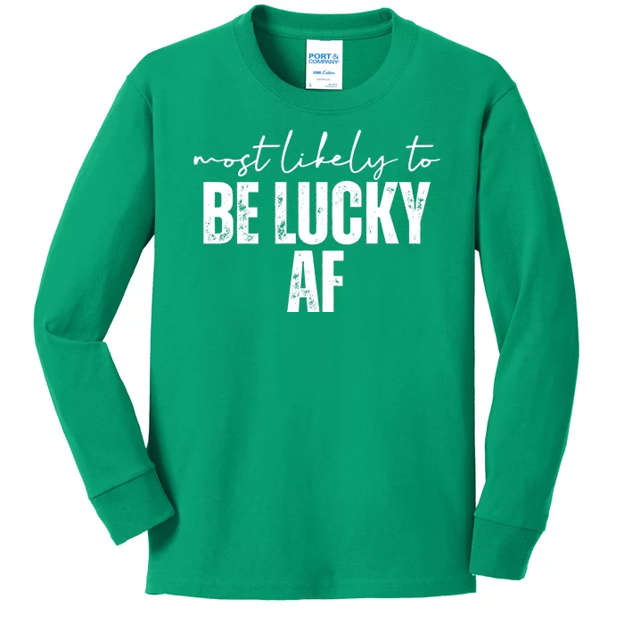 Most Likely To Be Lucky Af St Patricks Day Kids Long Sleeve Shirt