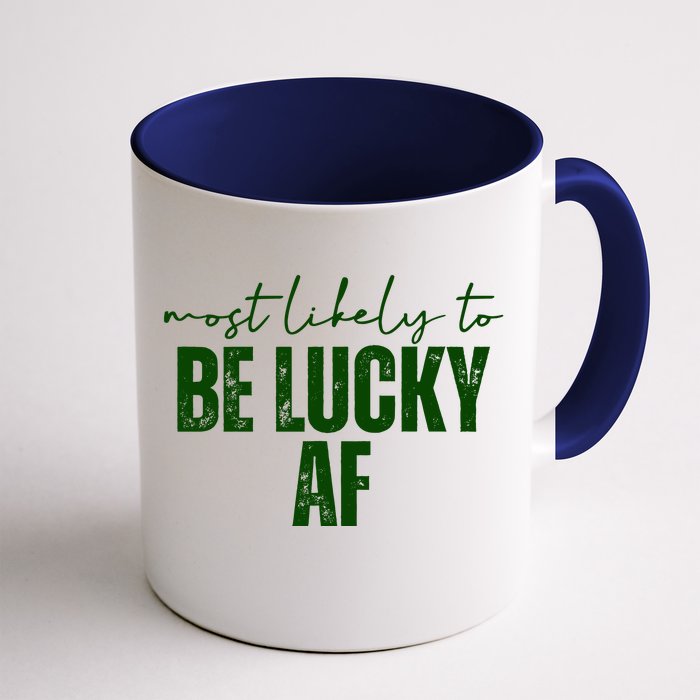 Most Likely To Be Lucky Af St Patricks Day Front & Back Coffee Mug