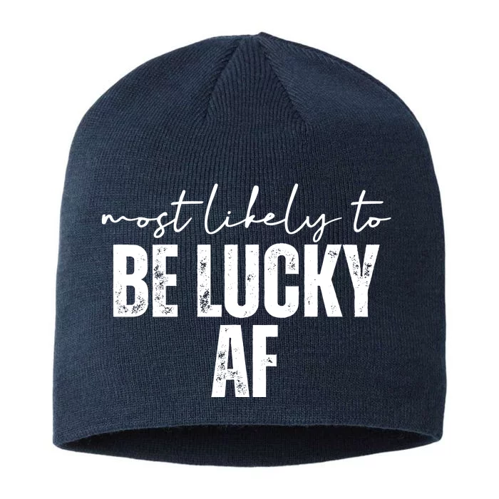 Most Likely To Be Lucky Af St Patricks Day 8 1/2in Sustainable Knit Beanie