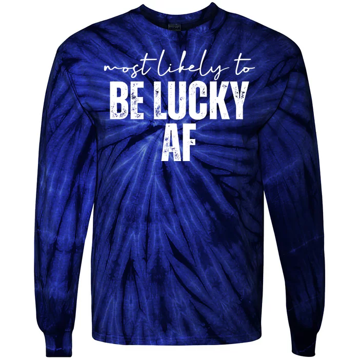 Most Likely To Be Lucky Af St Patricks Day Tie-Dye Long Sleeve Shirt