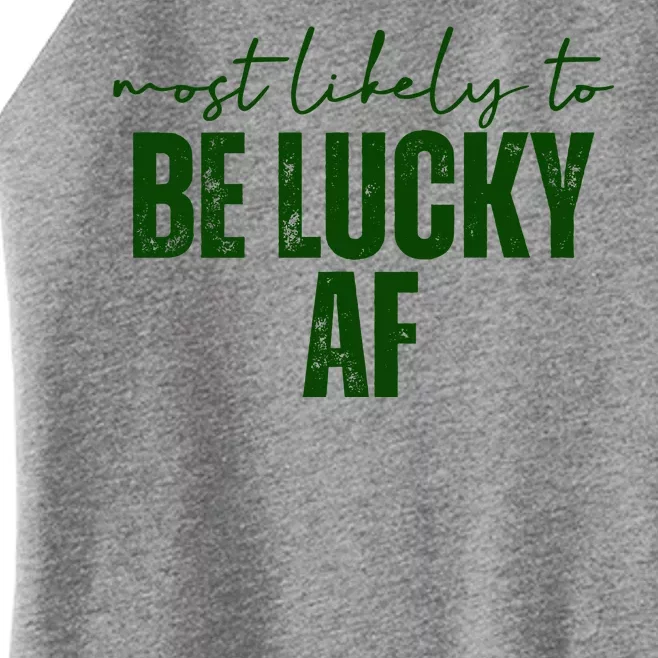 Most Likely To Be Lucky Af St Patricks Day Women’s Perfect Tri Rocker Tank