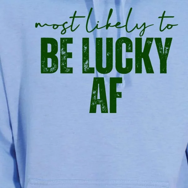 Most Likely To Be Lucky Af St Patricks Day Unisex Surf Hoodie