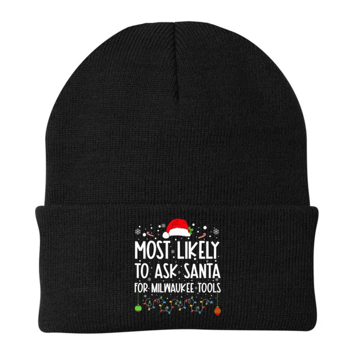 Most Likely To Ask Santa For Milwaukee Tools Christmas Xmas Knit Cap Winter Beanie