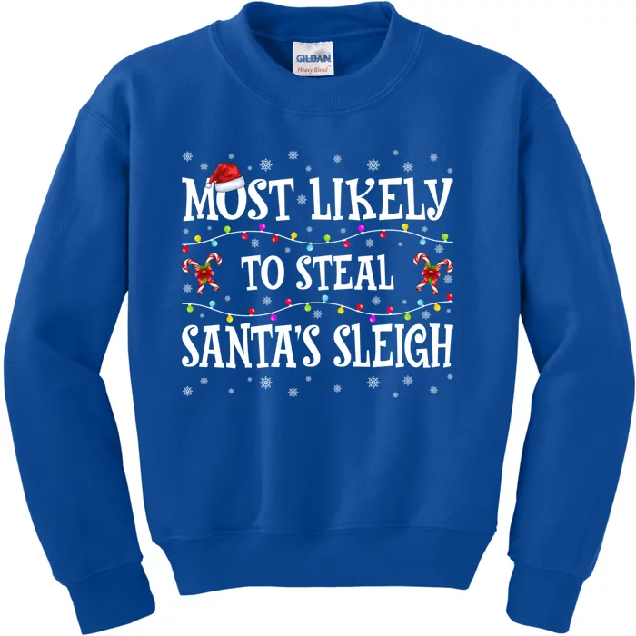 Most Likely To Steal SantaS Sleigh Christmas Matching Gift Kids Sweatshirt