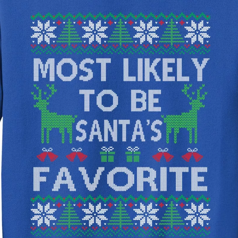 Most Likely To Be SantaS Favorite Christmas Great Gift Tall Sweatshirt