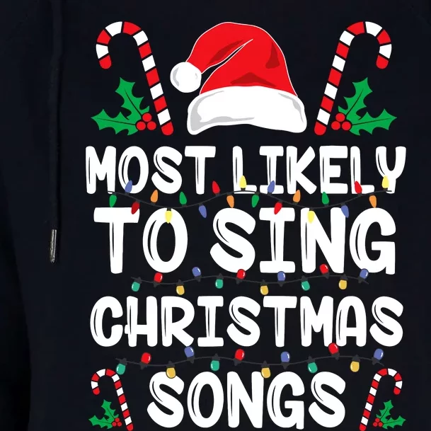 Most Likely To Sing Christmas Songs Family Christmas Holiday Womens Funnel Neck Pullover Hood