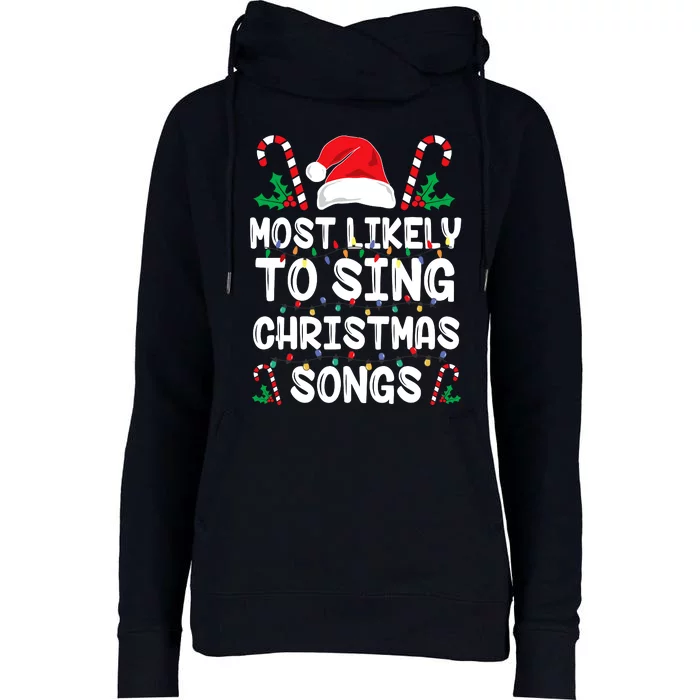 Most Likely To Sing Christmas Songs Family Christmas Holiday Womens Funnel Neck Pullover Hood