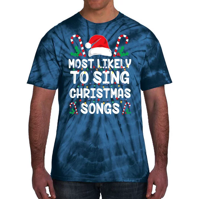 Most Likely To Sing Christmas Songs Family Christmas Holiday Tie-Dye T-Shirt