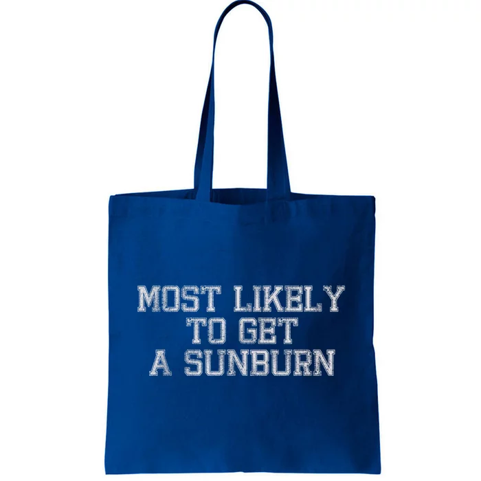 Most Likely To Get A Sunburn Tote Bag