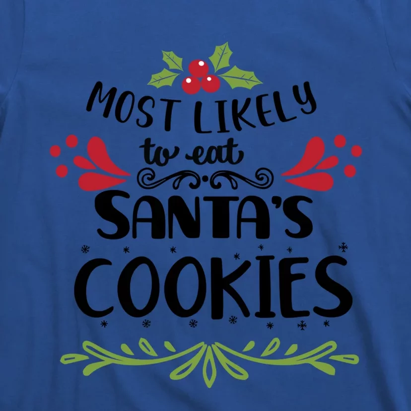 Most Likely To Eat Santa's Cookies Gift T-Shirt