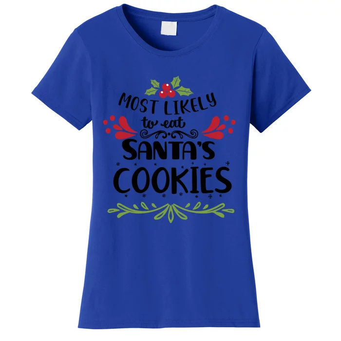 Most Likely To Eat Santa's Cookies Gift Women's T-Shirt