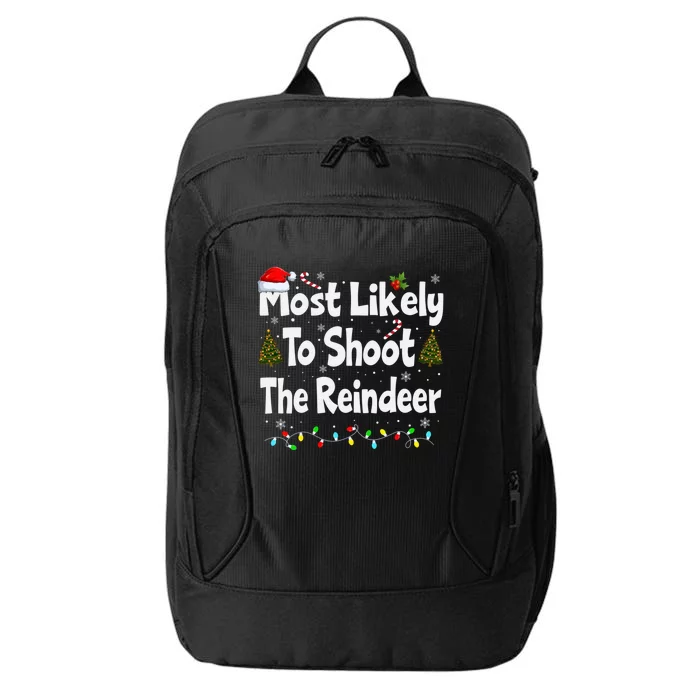 Most Likely To Shoot The Reindeer Funny Family Christmas Cute Gift City Backpack