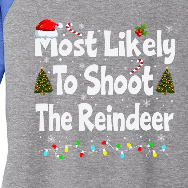 Most Likely To Shoot The Reindeer Funny Family Christmas Cute Gift Women's Tri-Blend 3/4-Sleeve Raglan Shirt