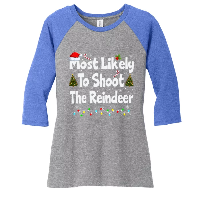 Most Likely To Shoot The Reindeer Funny Family Christmas Cute Gift Women's Tri-Blend 3/4-Sleeve Raglan Shirt