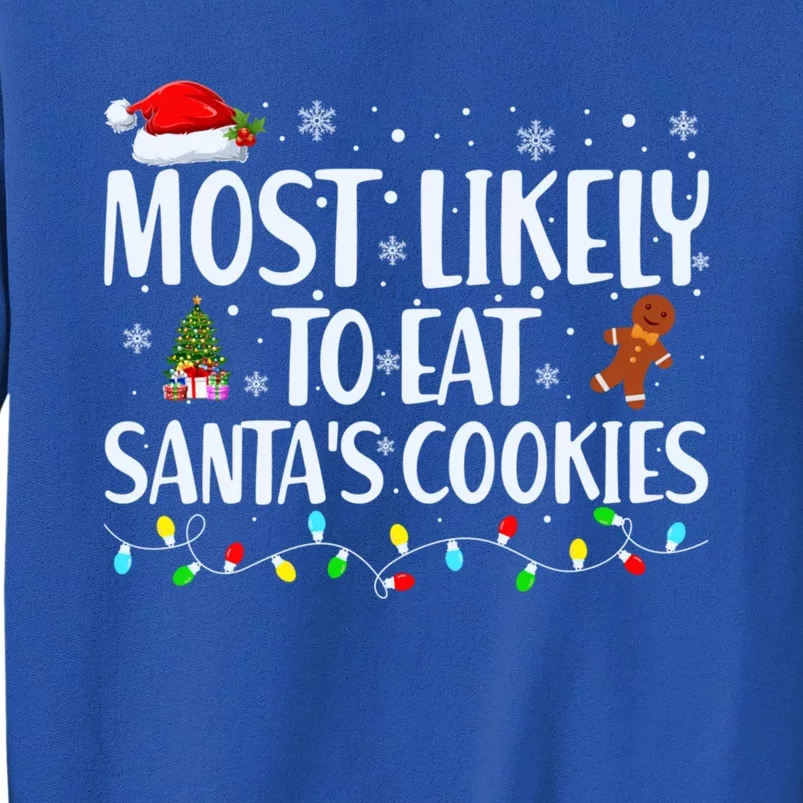 Most Likely To Eat SantaS Cookies Funny Christmas Cool Gift Sweatshirt