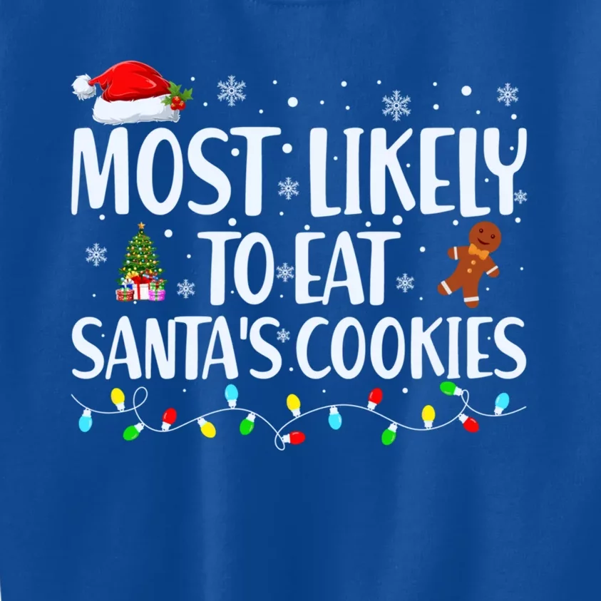 Most Likely To Eat SantaS Cookies Funny Christmas Cool Gift Kids Sweatshirt