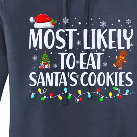 Most Likely To Eat SantaS Cookies Funny Christmas Cool Gift Women's Pullover Hoodie