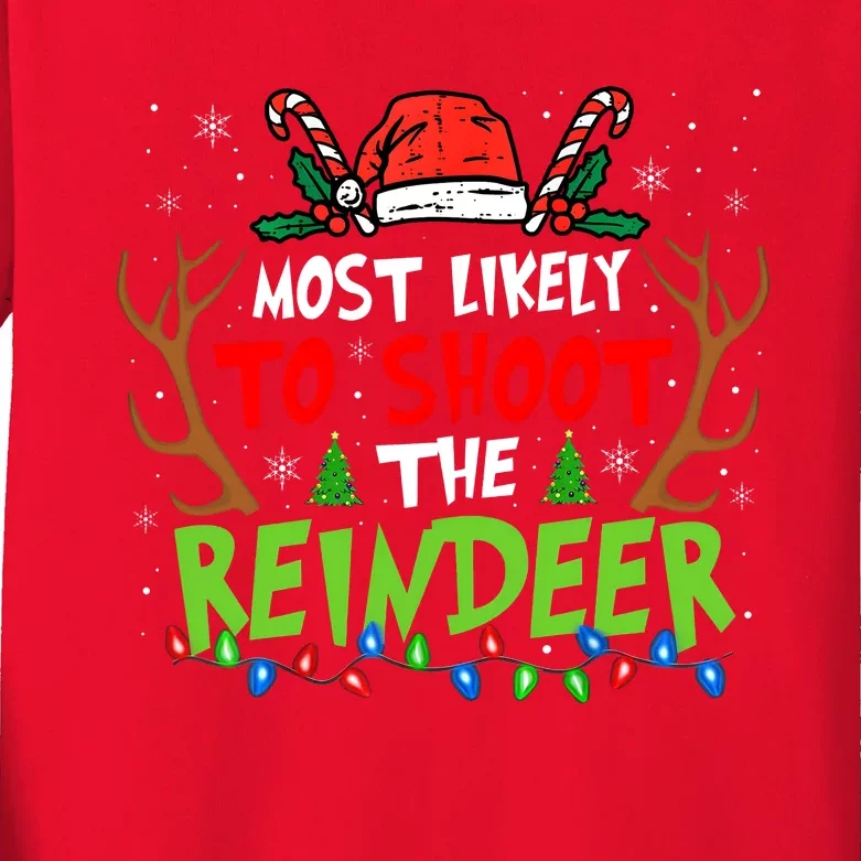 Most Likely To Shoot The Reindeer Christmas Kids Long Sleeve Shirt