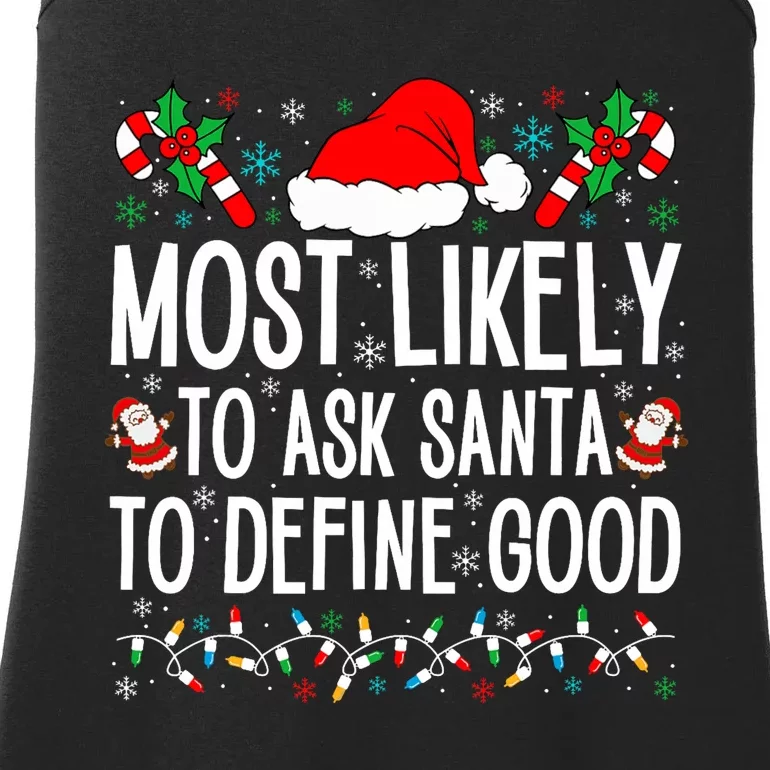 Most Likely To Ask Santa To Define Good Funny Christmas Ladies Essential Tank