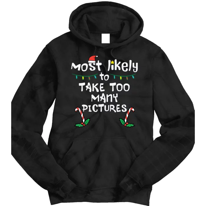 Most Likely Take Pictures Christmas Xmas Family Matching Mom Tie Dye Hoodie