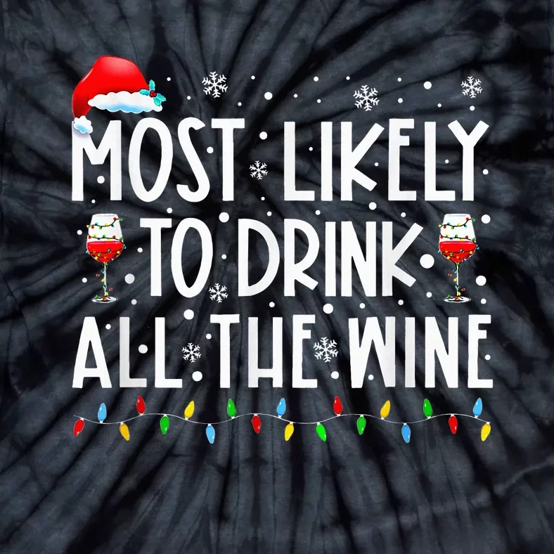 Most Likely To Drink All The Wine Family Matching Christmas Tie-Dye T-Shirt