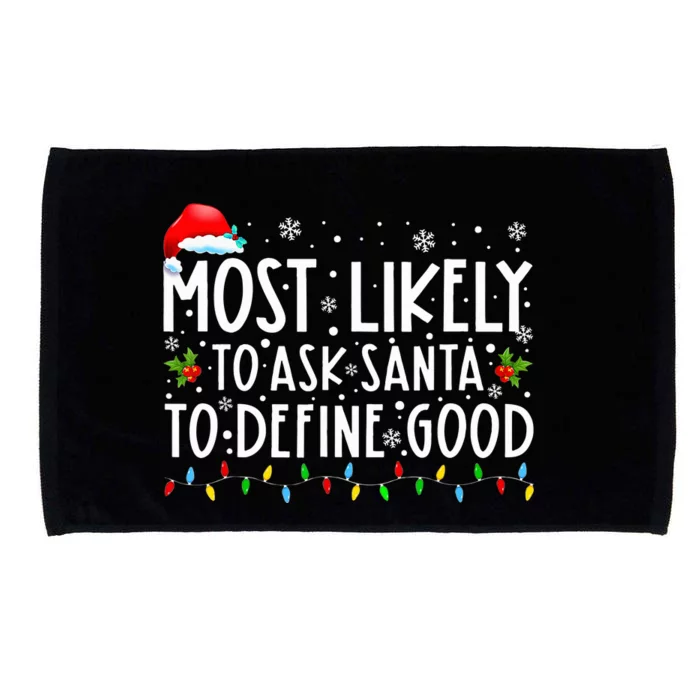 Most Likely To Ask Santa To Define Good Christmas Matching Microfiber Hand Towel