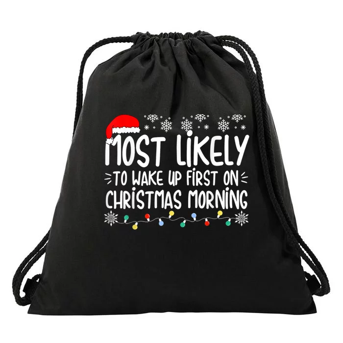 Most Likely To Wake Up First On Christmas Morning Xmas Light Drawstring Bag