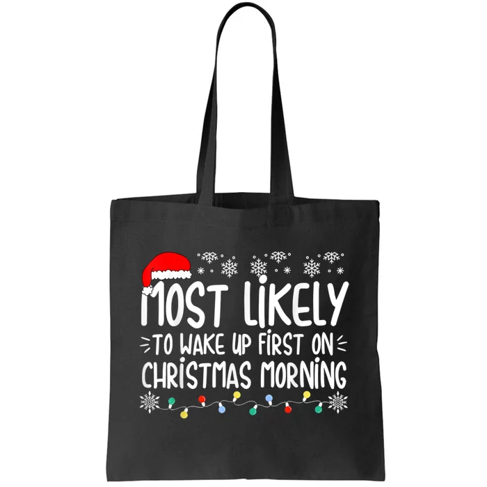 Most Likely To Wake Up First On Christmas Morning Xmas Light Tote Bag