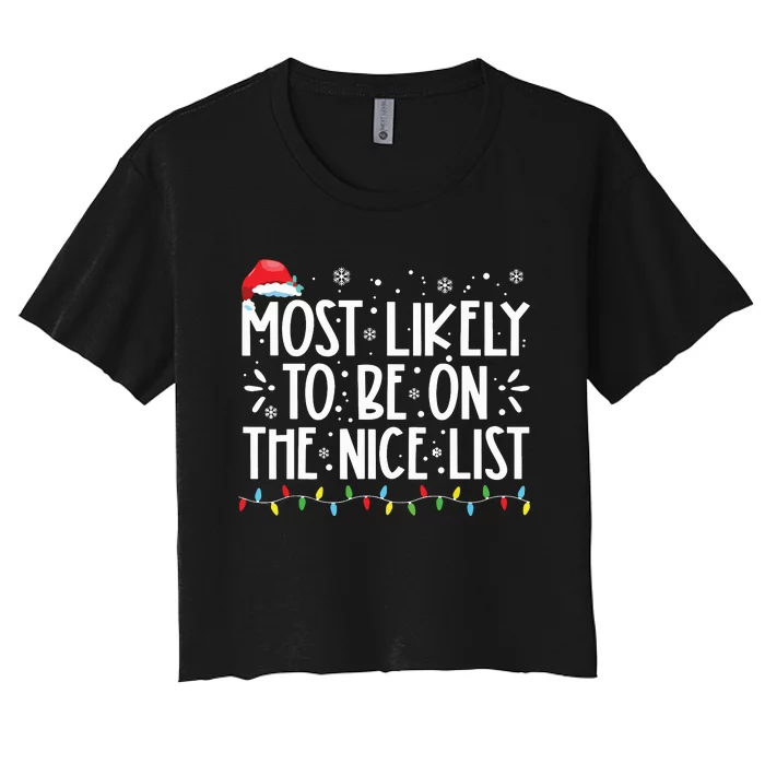 Most Likely To Be On The Nice List Xmas Family Christmas Women's Crop Top Tee