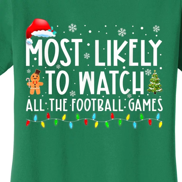 Most Likely To Watch All The Football Games Christmas Xmas Women's T-Shirt