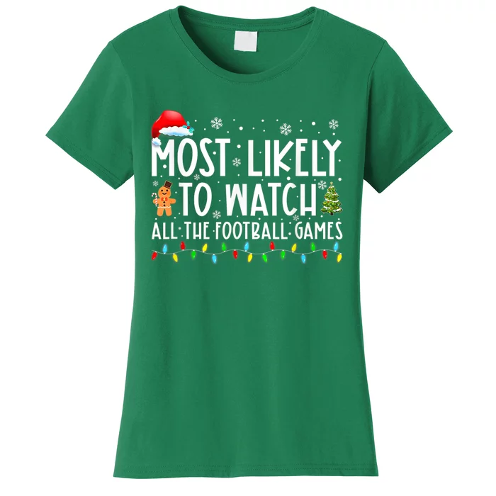 Most Likely To Watch All The Football Games Christmas Xmas Women's T-Shirt