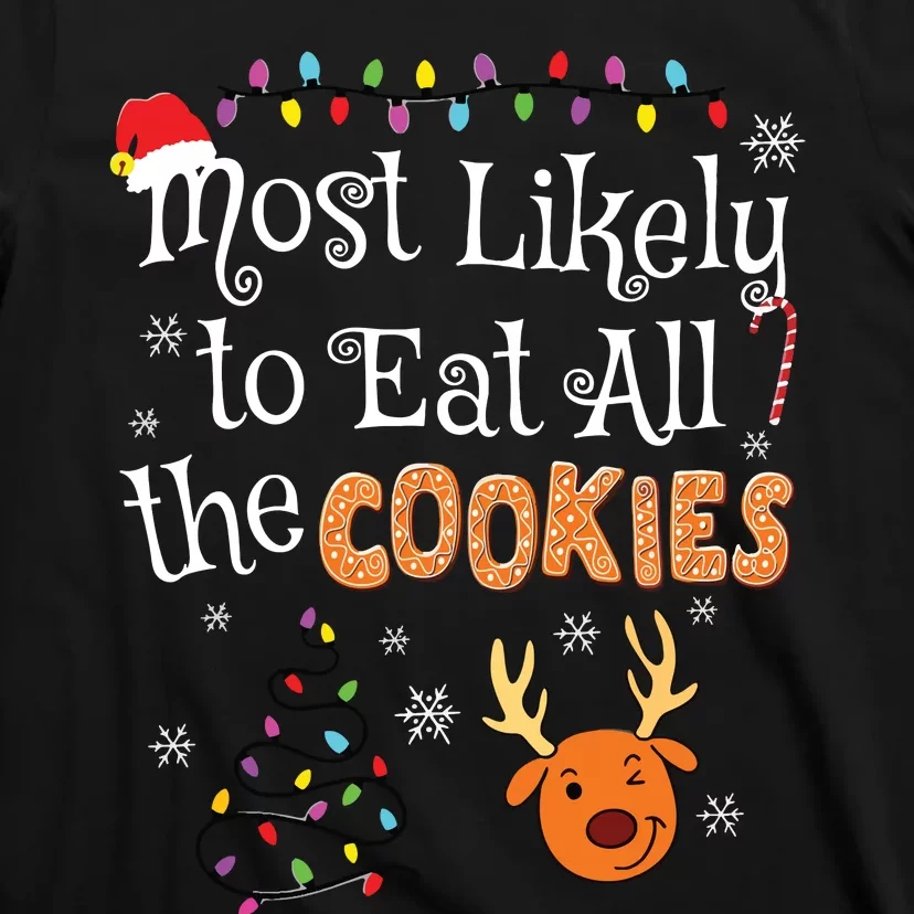 Most Likely To Eat All The Cookies Funny Christmas T-Shirt