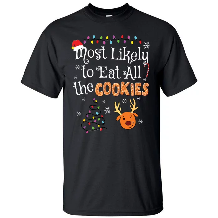 Most Likely To Eat All The Cookies Funny Christmas Tall T-Shirt