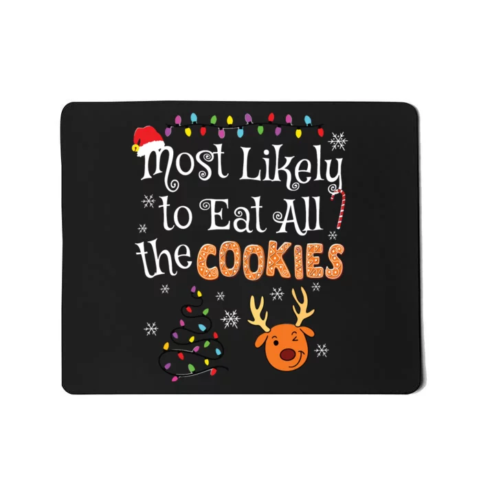 Most Likely To Eat All The Cookies Funny Christmas Mousepad