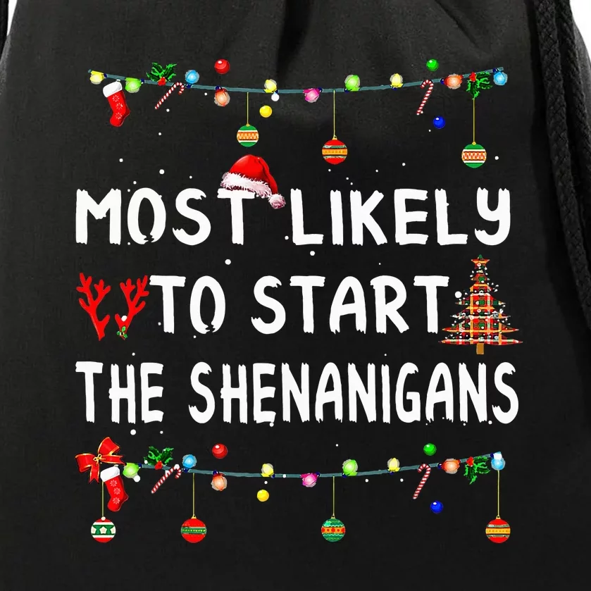 Most Like To Likely To Start The Shenanigans Drawstring Bag