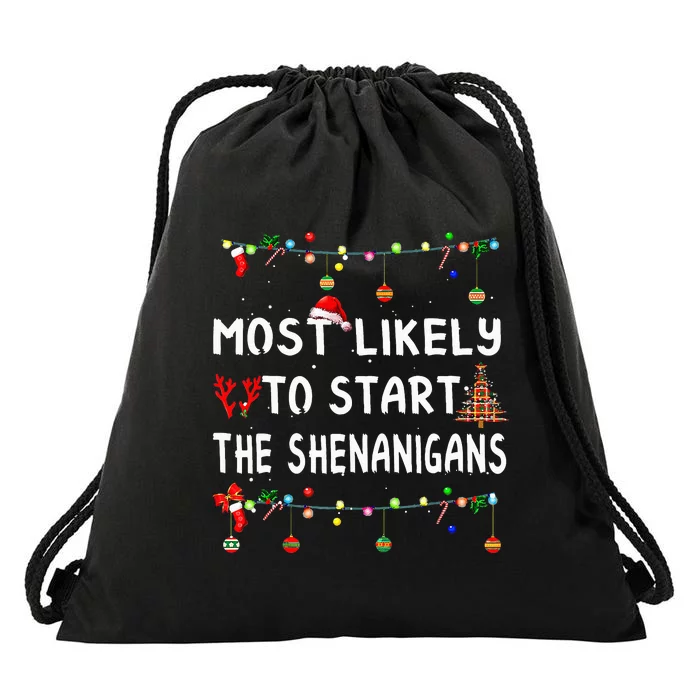 Most Like To Likely To Start The Shenanigans Drawstring Bag