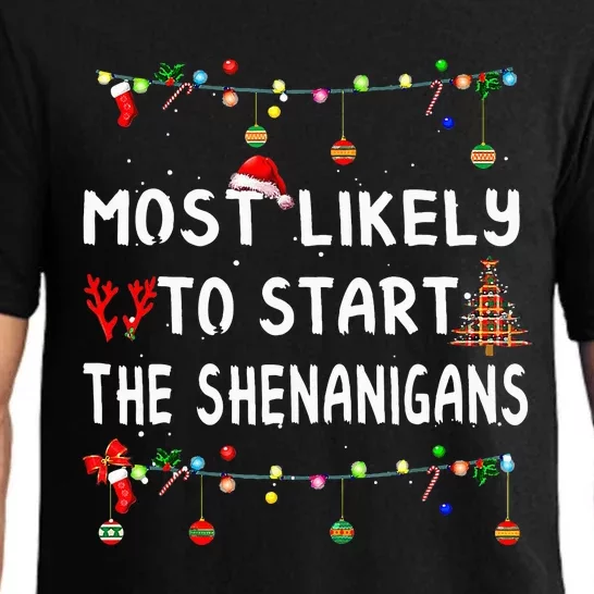 Most Like To Likely To Start The Shenanigans Pajama Set