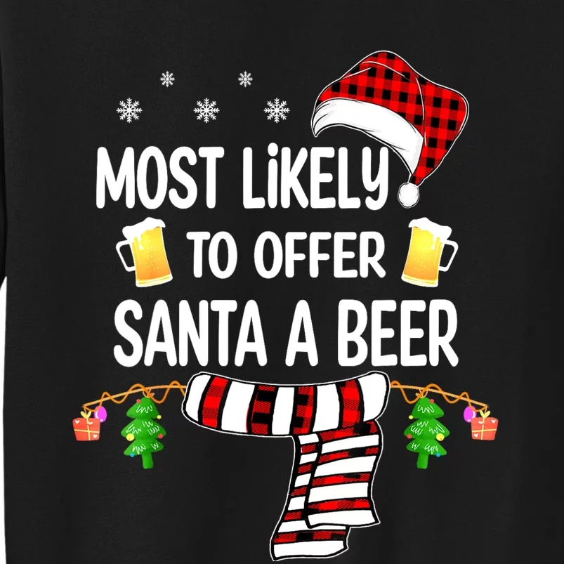 Most Likely To Offer Santa A Beer Funny Family Christmas Tall Sweatshirt