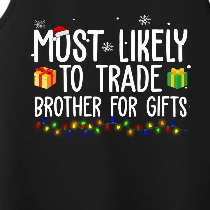 Most Likely To Trade Brother For Gifts Funny Christmas Performance Tank