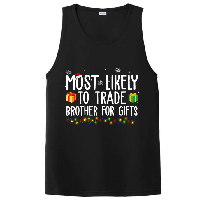 Most Likely To Trade Brother For Gifts Funny Christmas Performance Tank