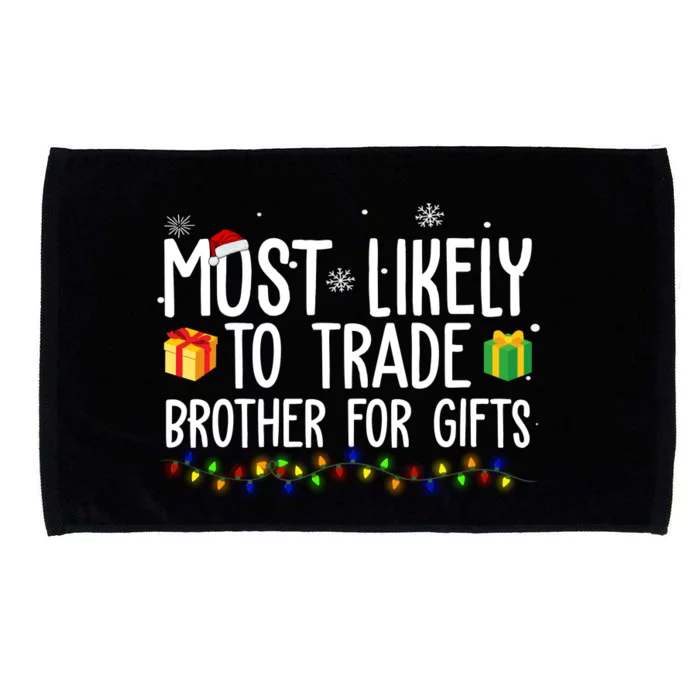 Most Likely To Trade Brother For Gifts Funny Christmas Microfiber Hand Towel