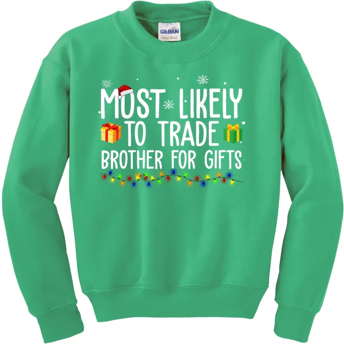 Most Likely To Trade Brother For Gifts Funny Christmas Kids Sweatshirt