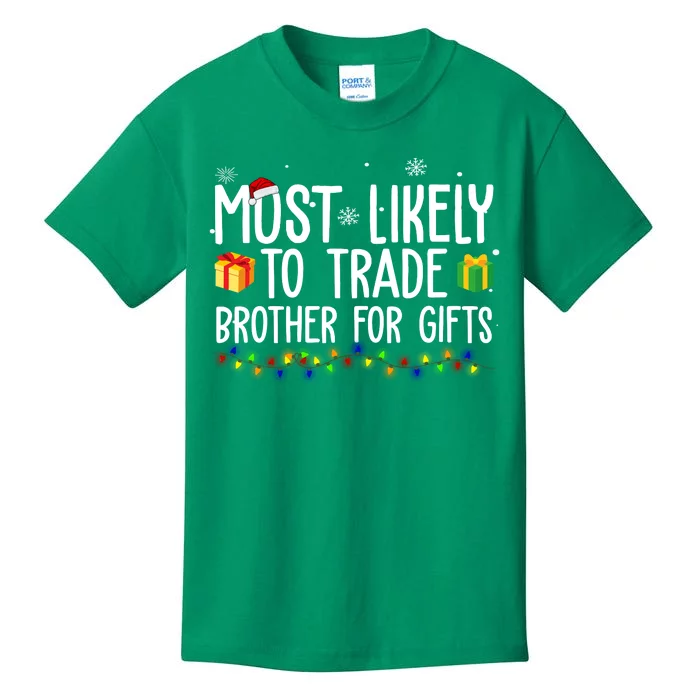 Most Likely To Trade Brother For Gifts Funny Christmas Kids T-Shirt