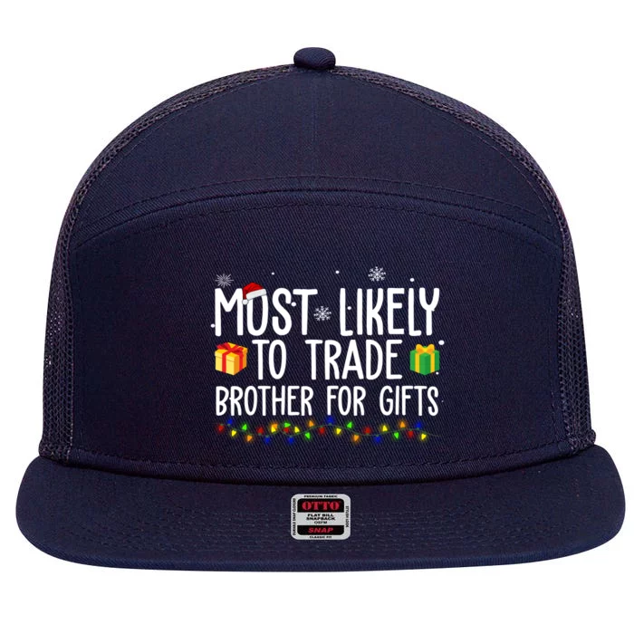 Most Likely To Trade Brother For Gifts Funny Christmas 7 Panel Mesh Trucker Snapback Hat