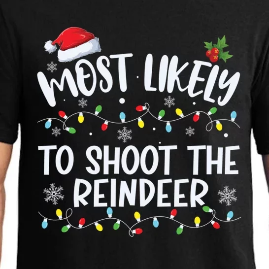 Most Likely To Shoot The Reindeer Funny Family Matching Gift Pajama Set