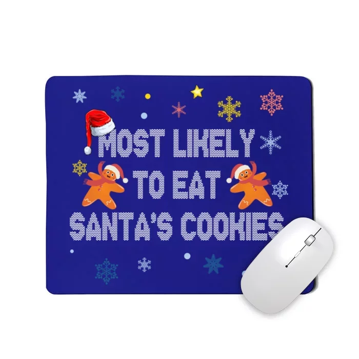 Most Likely To Eat Santa's Cookies Cool Gift Mousepad