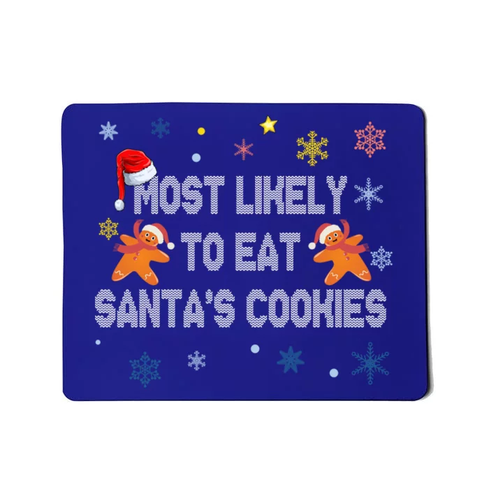 Most Likely To Eat Santa's Cookies Cool Gift Mousepad