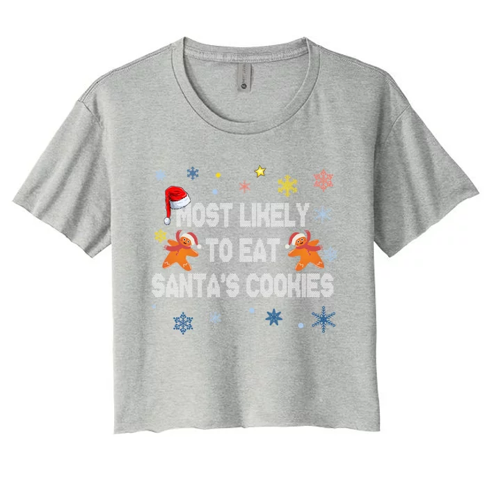 Most Likely To Eat Santa's Cookies Cool Gift Women's Crop Top Tee