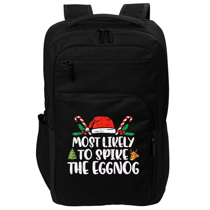 Most Likely To Spike The Eggnog Family Christmas Matching Impact Tech Backpack